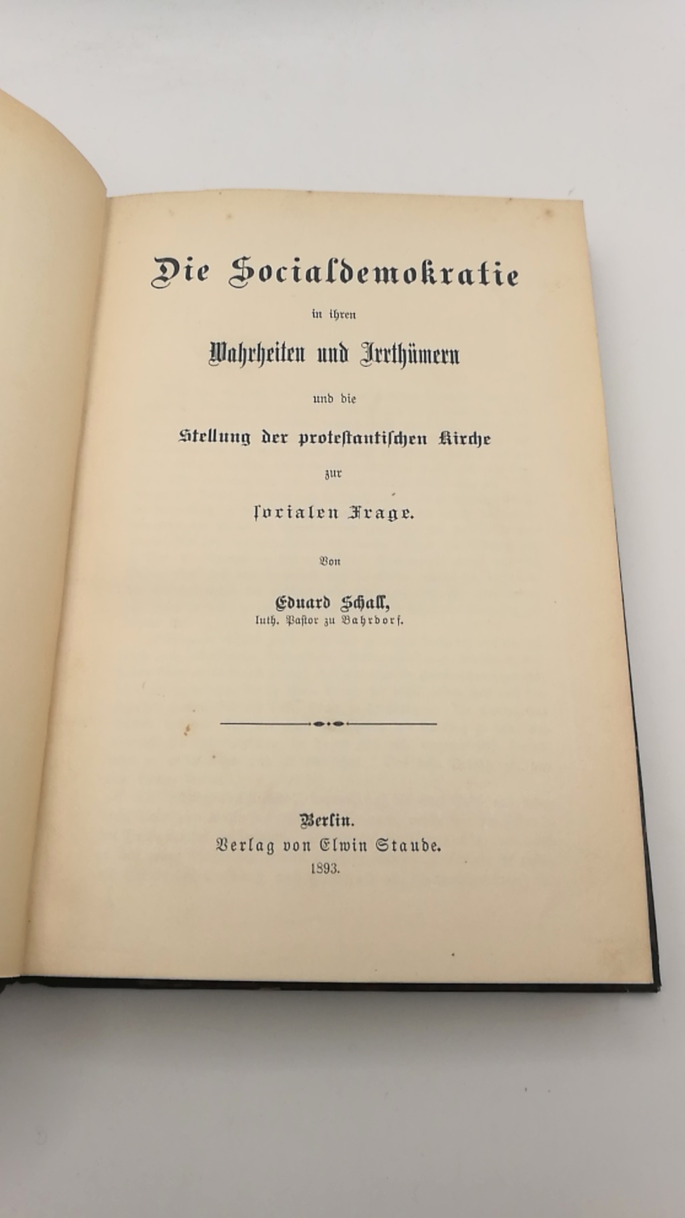 Schall, Eduard: Die Socialdemokratie in ihren Wahrheiten und Irrthümern und die Stellung der protestantischen Kirche zur socialen Frage