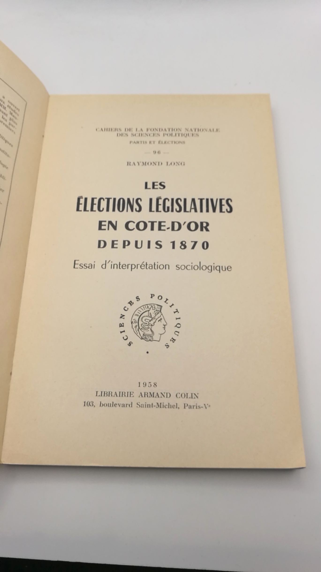 Long, R.: Les elections legislatives en Cote-d Or depuis 1870 Essai d interpretation sociologique