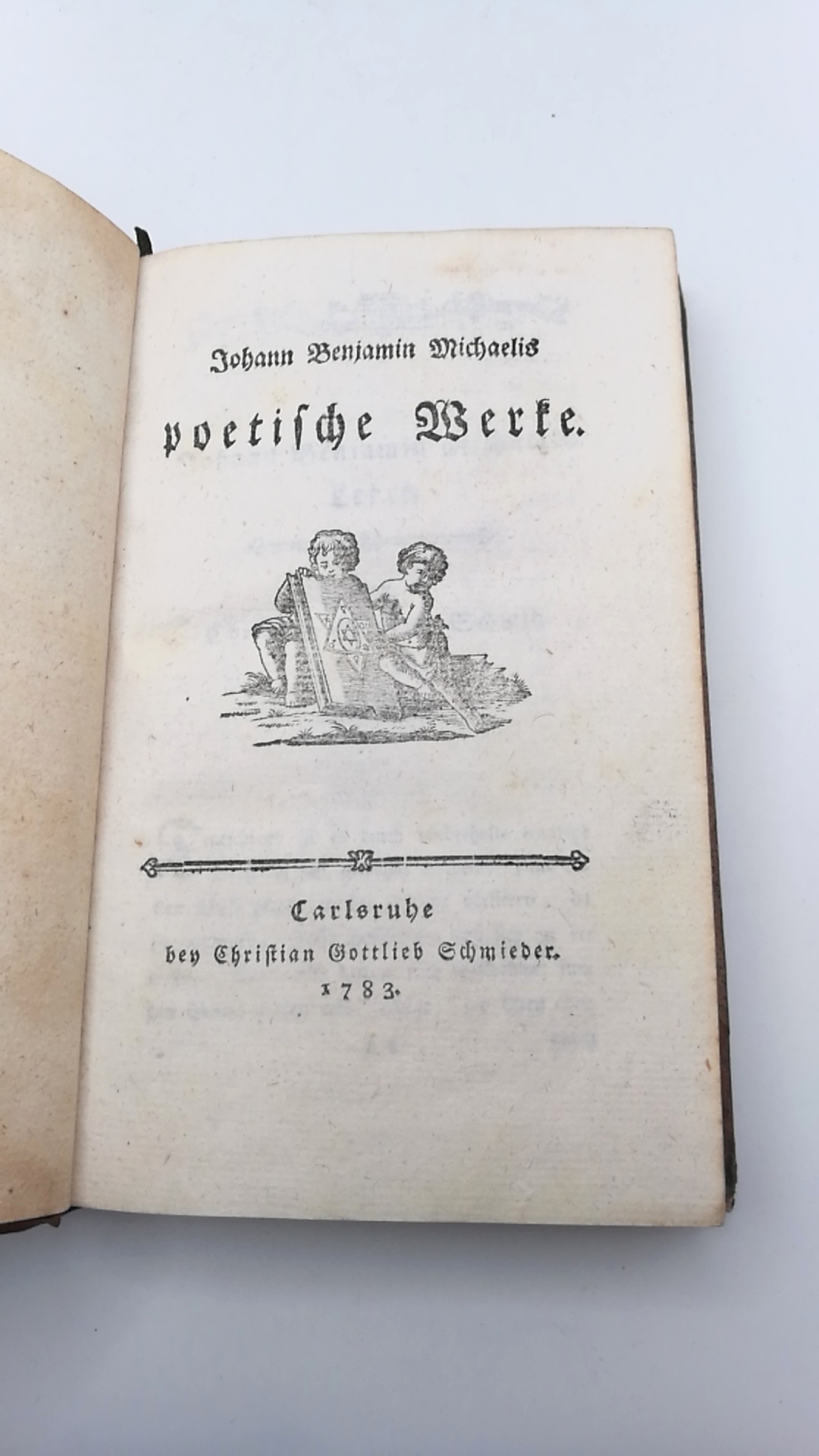 Michaelis, Johann Benjamin: Johann Benjamin Michaelis Poetische Werke. 