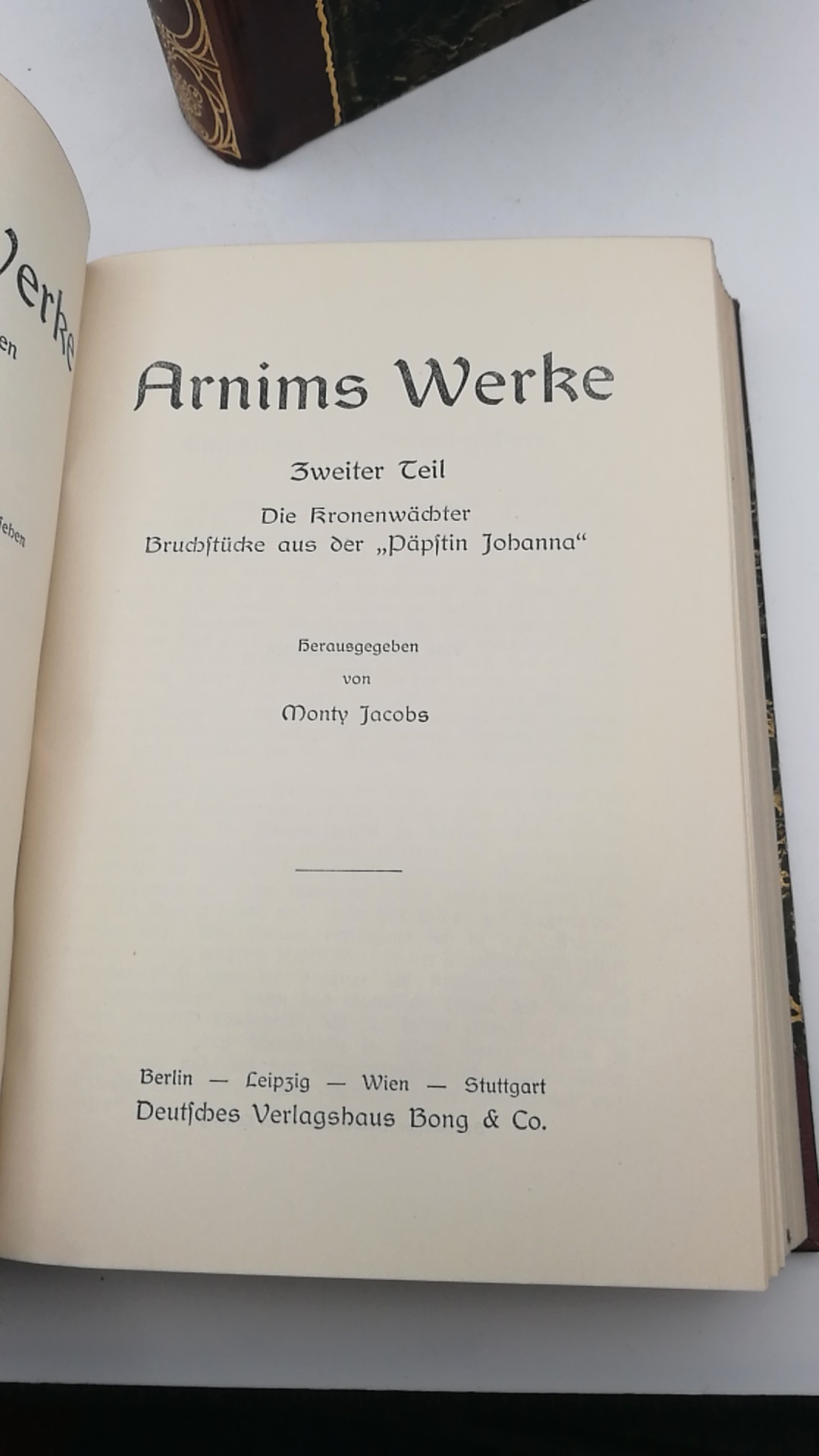 Jacobs, Monty (Hrsg.): Arnims Werke. Auswahl in vier Teilen (in 2 Bänden) Hempels Bibliothek; Klassiker-Ausgaben in neuer Bearbeitung. Goldene Klassiker-Bibliothek