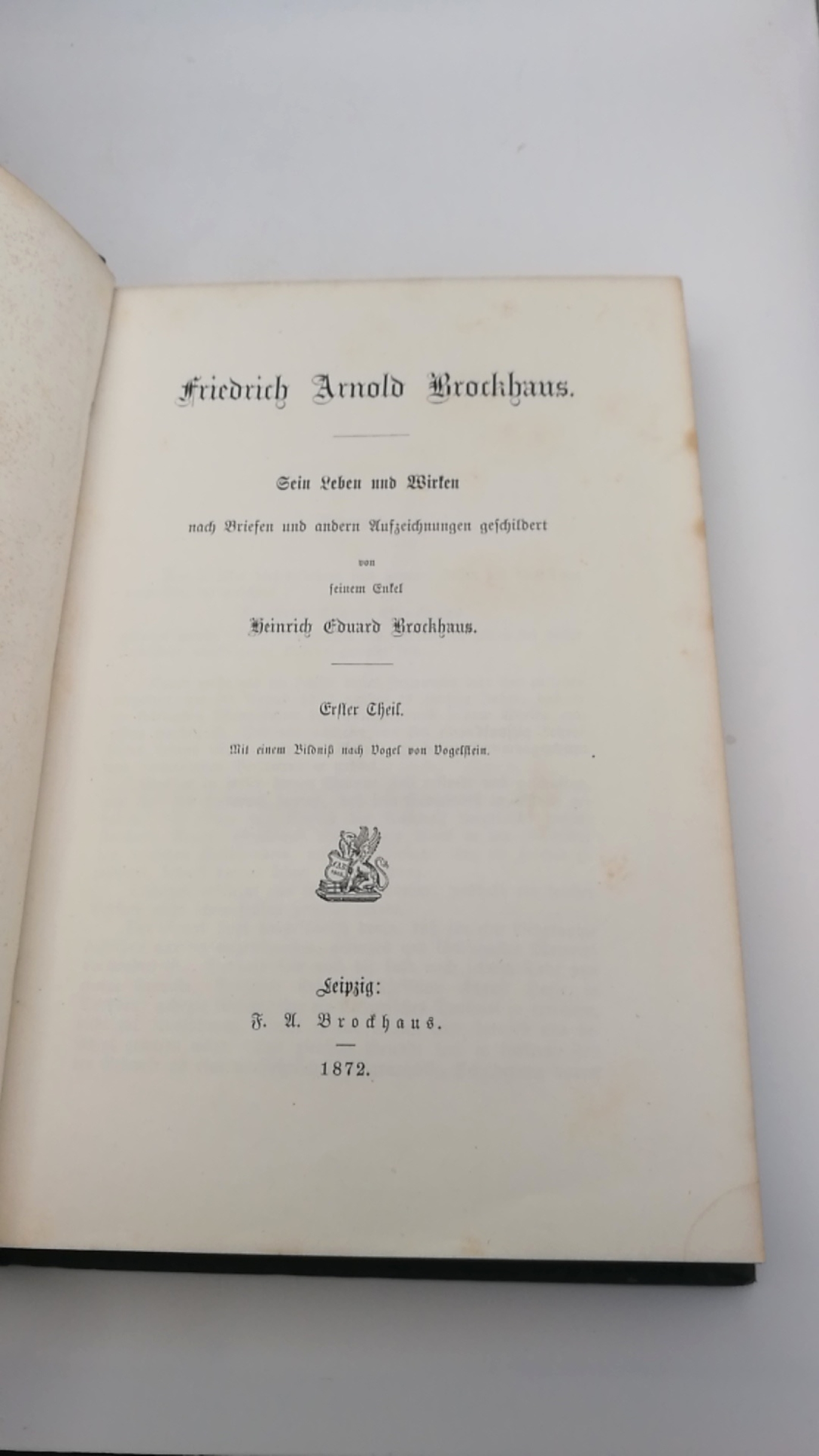 Brockhaus, Heinrich Eduard: Friedrich Arnold Brockhaus. Sein Leben und Wirken nach Briefen und andern Aufzeichnungen geschildert von seinem Enkel. Seltene vollst., dreibändige Ausgabe.