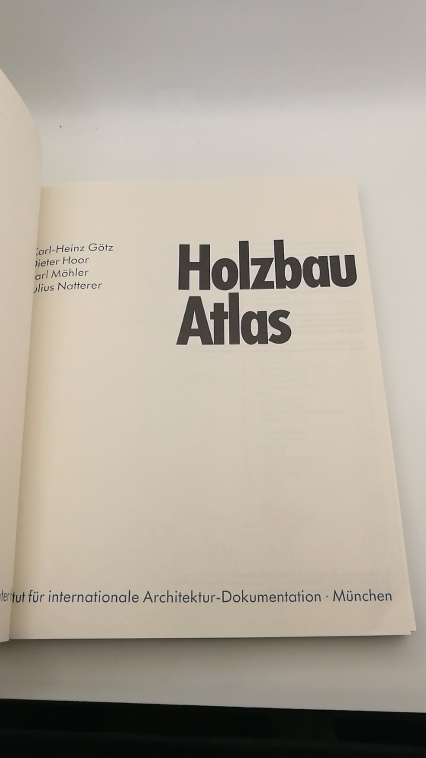 Götz, Karl-Heinz: Holzbau Atlas. Studienausgabe 