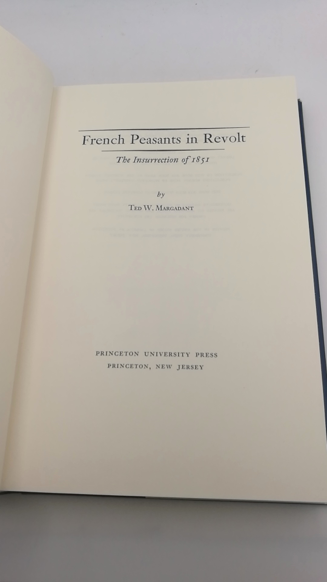 Margadant, Ted W.: French Peasants in Revolt The Insurrection of 1851