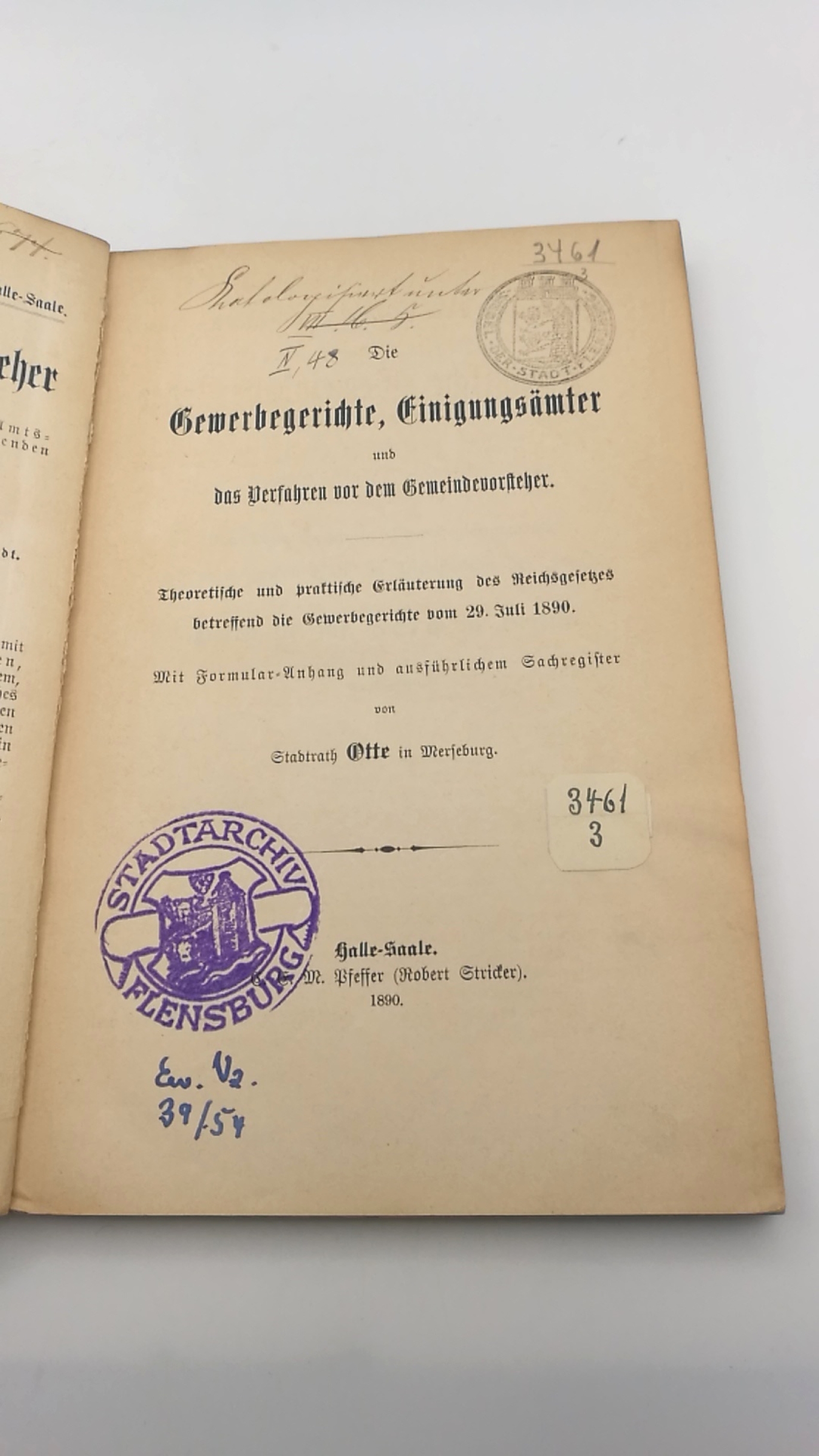 Stadtrat Otte: Die Gewerbegerichte, Einigungsämter und das Verfahren vor dem Gemeindevorsteher. Theoretische und praktische Erläuterung des Reichsgesetzes betreffend die Gewerbegerichte vom 29. Juli 1890.