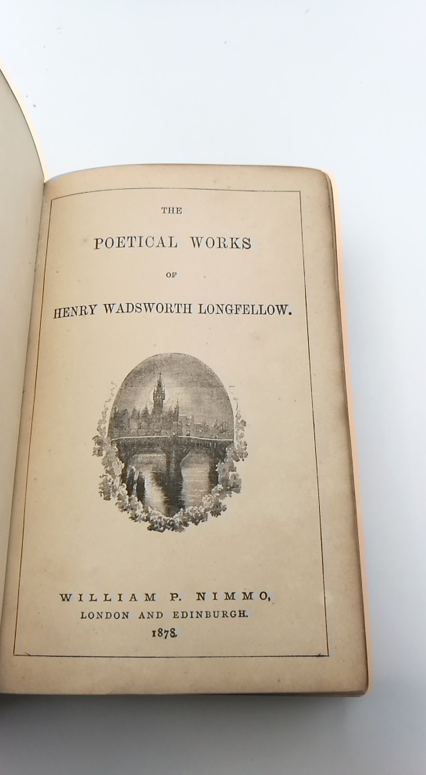 Wadsworth Longfellow, Henry: The poetical works of Henry Wadsworth Longfellow Nimmo's popular poets.