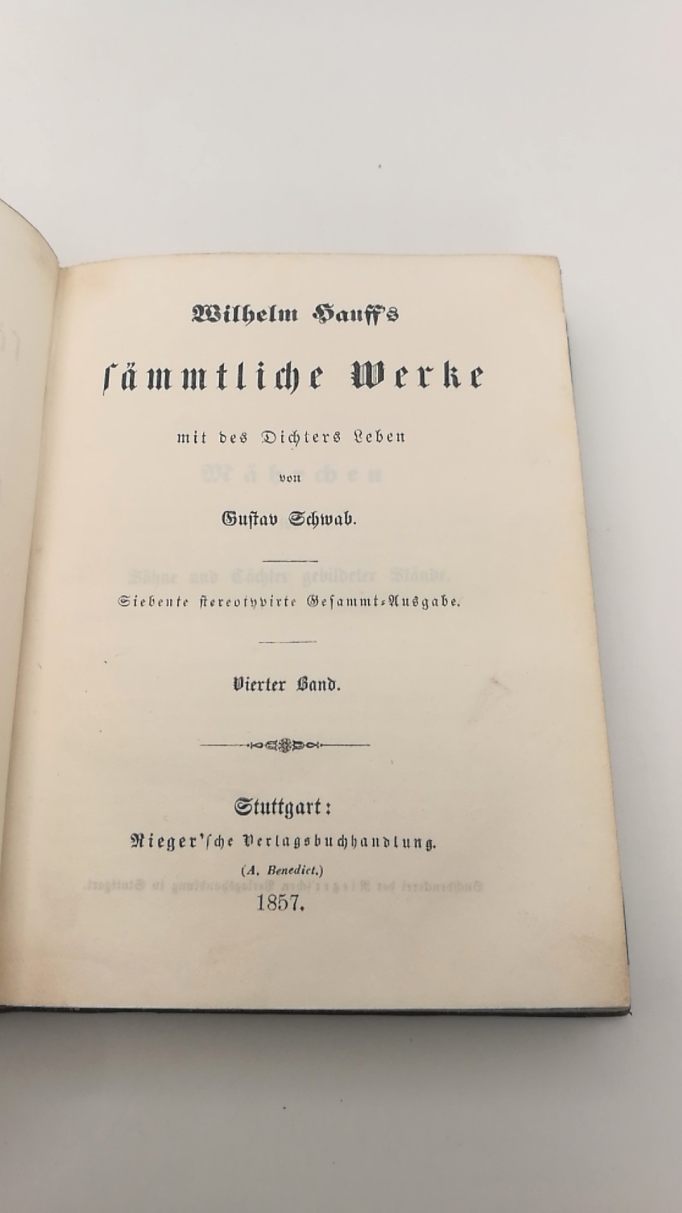 Schwab, Gustav (Hrgs.): Märchen für Söhne und Töchter gebildeter Stände / Skizzen Wilhelm Hauff's sämmtliche Werke. Vierter [4.] Band mit des Dichters Leben