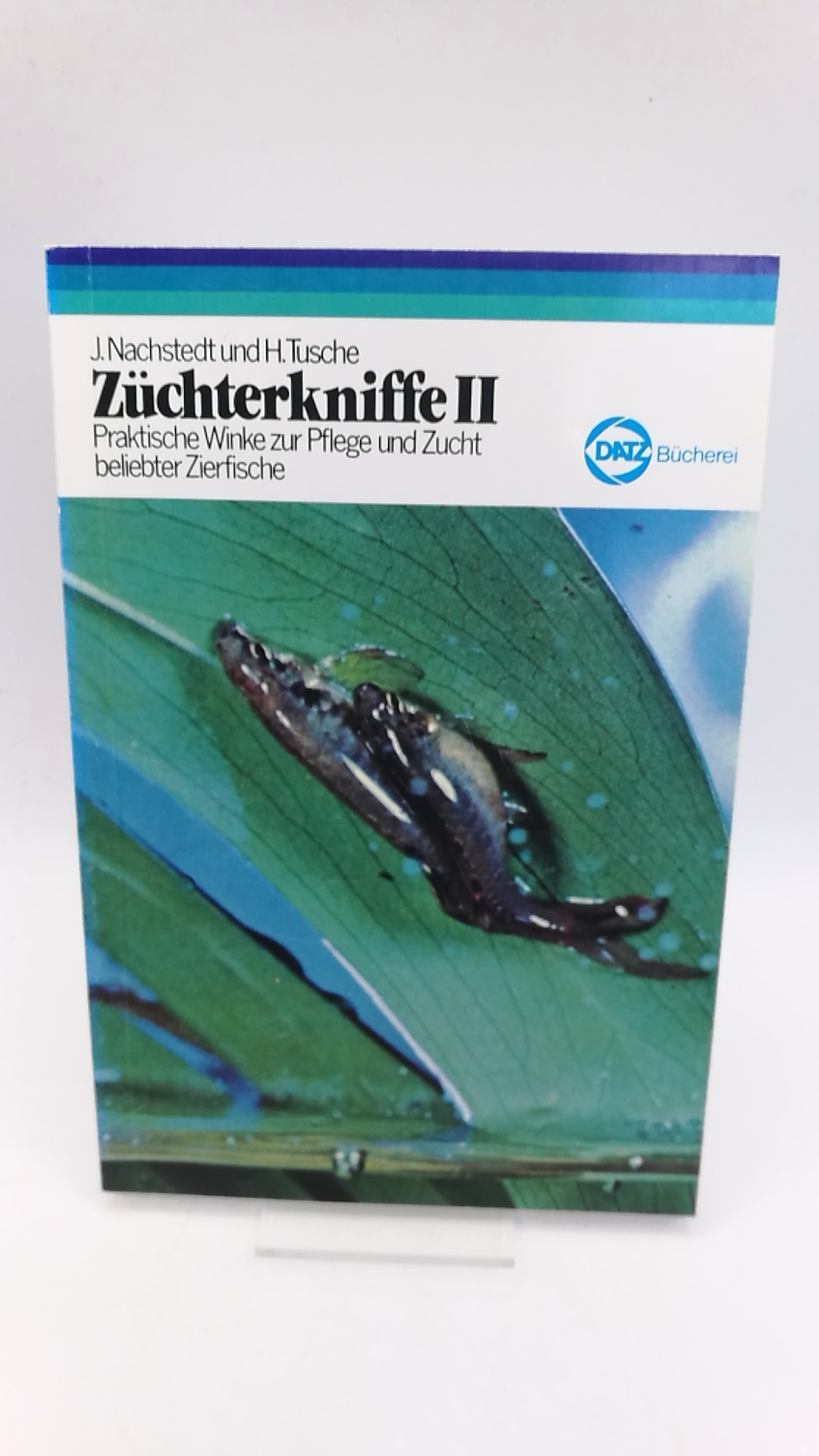 Nachstedt / Tusche, J. / H.: Züchterkniffe I bis VI (=6 Hefte) Praktische Winken zur Pflege und Zucht beliebter Zierfische