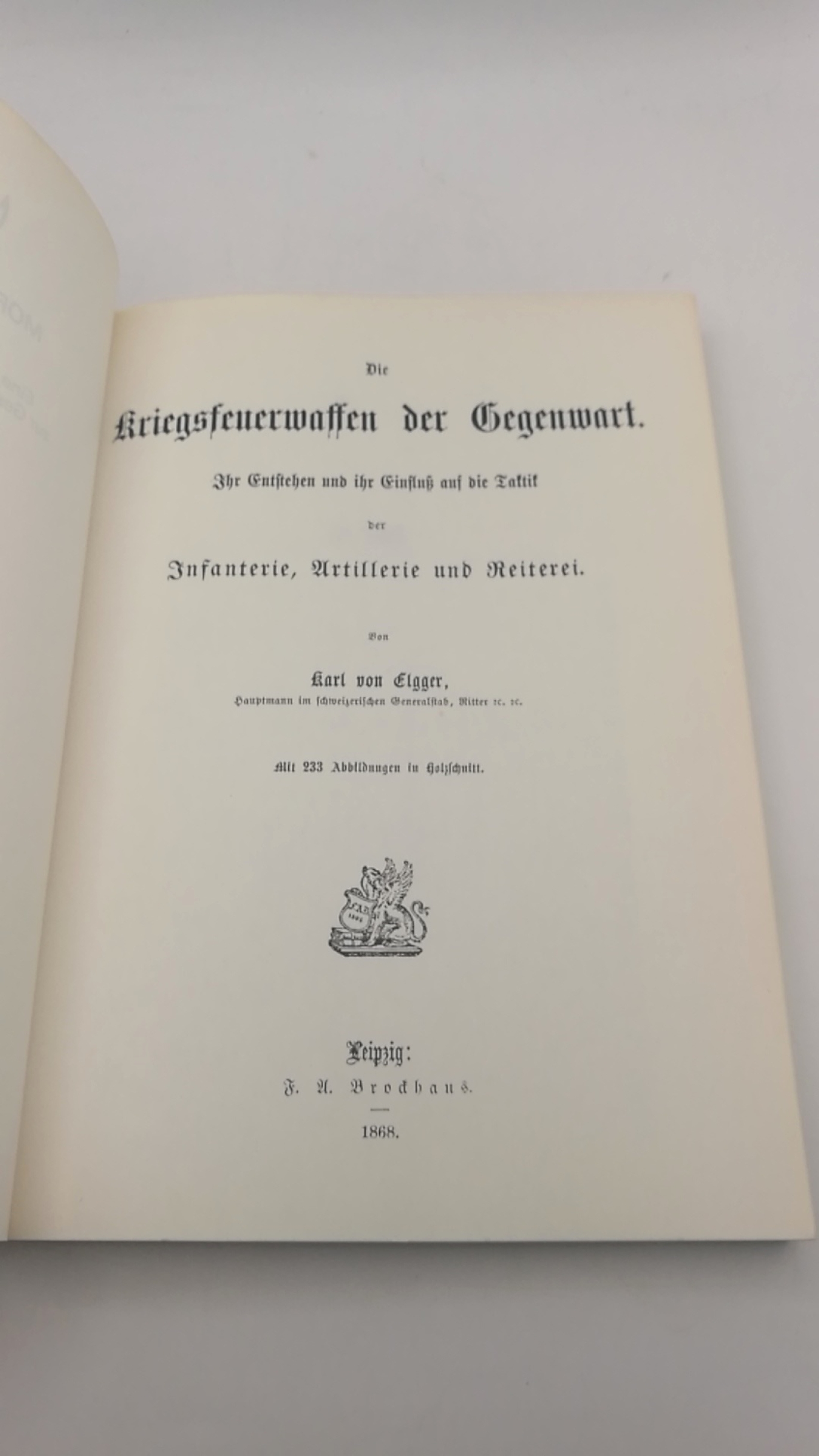 Elgger, Karl von: Kriegsfeuerwaffen II. Eine bedeutende Buchreihe zur Geschichte der Waffentechnik. 19. Band: Ihre Entstehung und ihr Einfluss auf die Taktik der Infanterie, Artikellerie und Reiterei. 2. Teil: Artillerie und Maschinenwaffen