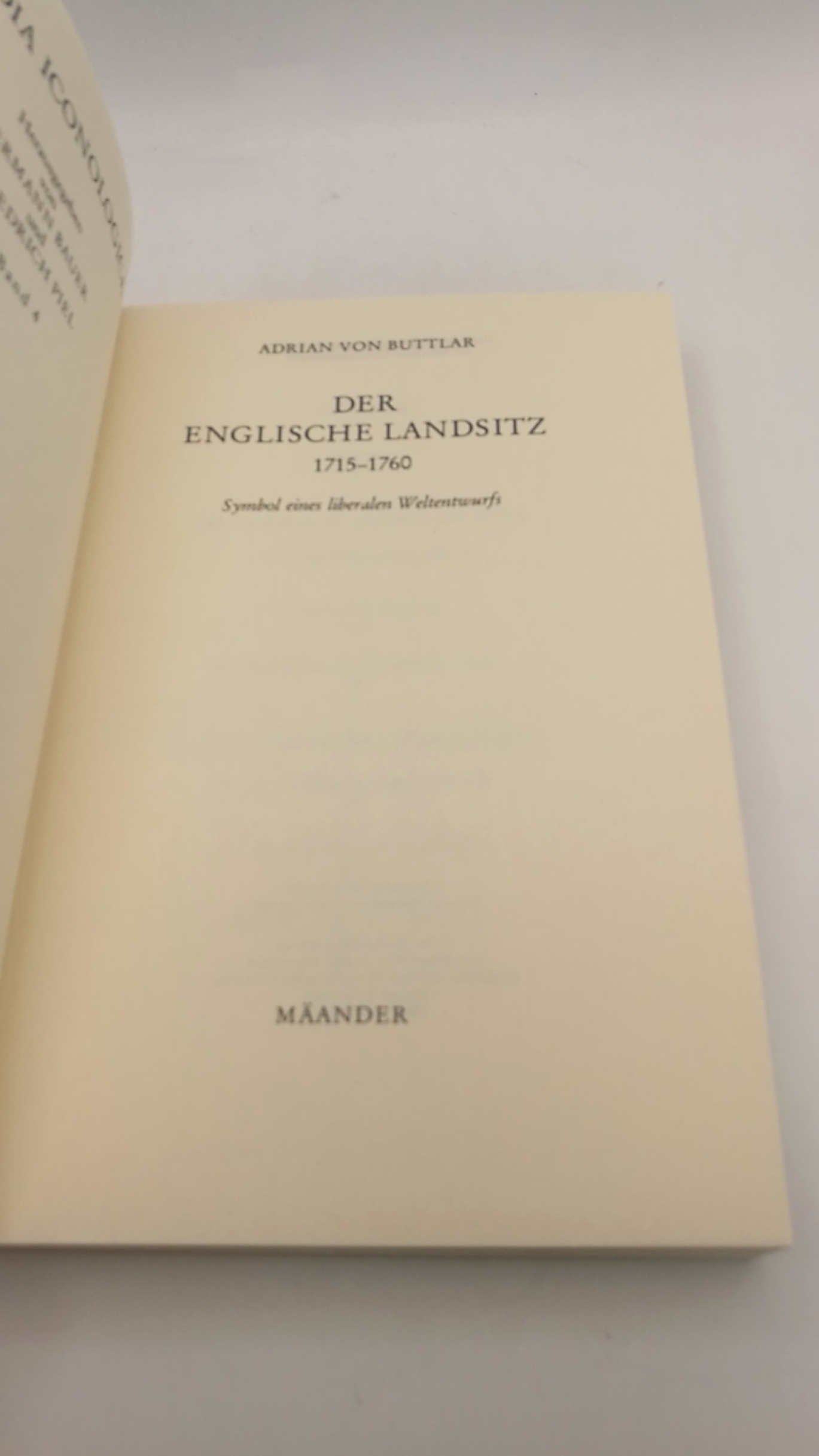 Buttlar, Adrian von (Verfasser): Der englische Landsitz 1715 - 1760; Symbol e. liberalen Weltentwurfs / Adrian von Buttlar