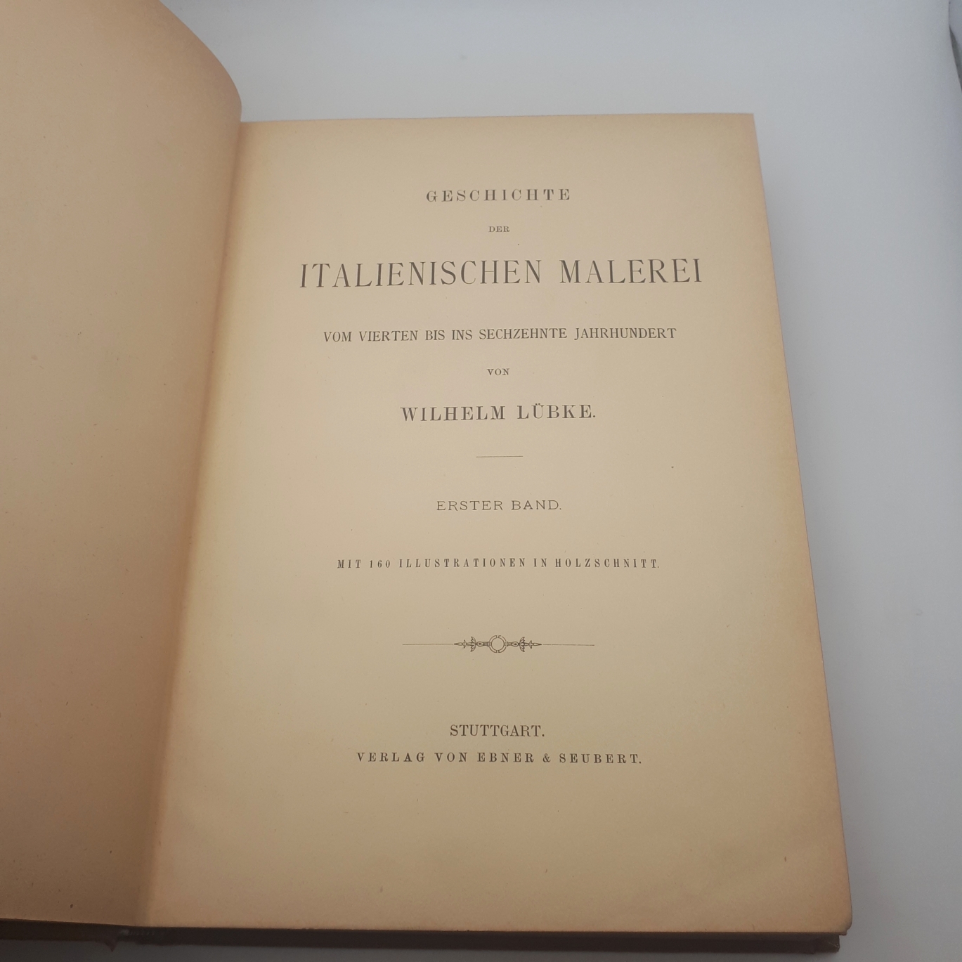 Lübke, Wilhelm: Geschichte der italienischen Malerei. Vom vierten bis ins sechzehnte Jahrhundert.