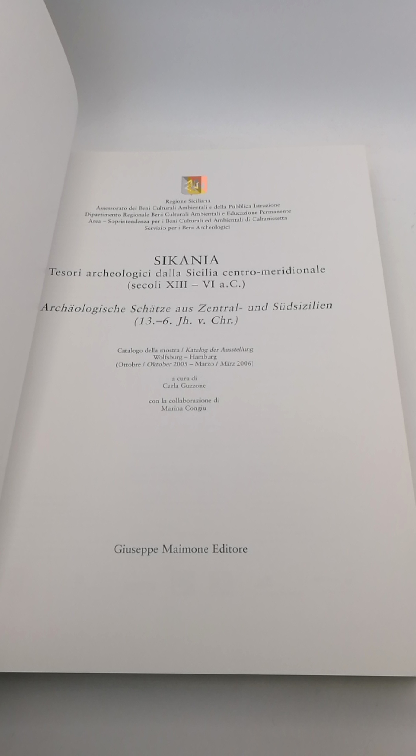 Regione Siciliana (Hrsg.): Sikania Tesoir archeologici dalla Sicilia centr-meridionale (secoli XIII - VI a. C.) / Archäologische Schätze aus Zentral- und Südsizilien (13.-6. Jh. v. Chr.)