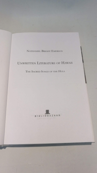 Nathaniel Bright Emerson: Unwritten Literature of Hawaii. The sacred songs of the Hula