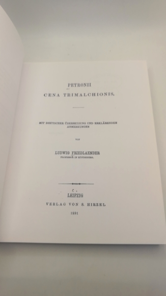 Arbiter, Petronius: Cena Trimalchionis Mit Deutscher Übersetzung und erklärenden Anmerkungen von Ludwig Friedländer