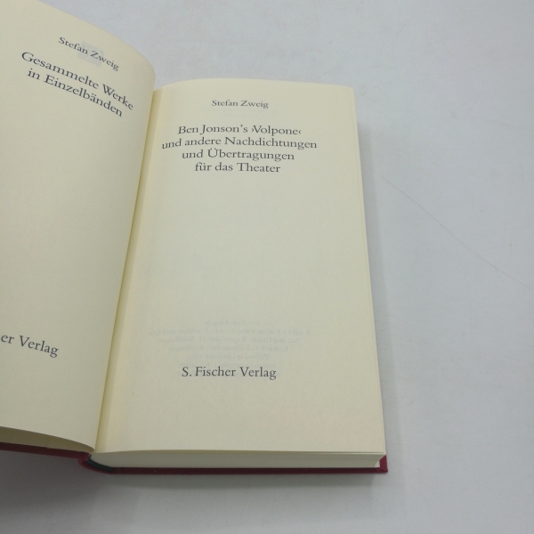 Zweig, Stefan: Ben Jonson's "Volpone" und andere Nachdichtungen und Übertragungen für das Theater Gesammelte Werke in Einzelbänden
