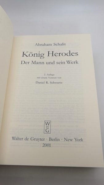 Shalit, Avraham (Verfasser): König Herodes Der Mann und sein Werk / Abraham Schalit. [Die Übers. der hebr. Originalfassung des Werkes wurde von Jehoschua Amir besorgt]