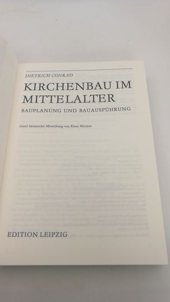 Conrad, Dietrich (Verfasser): Kirchenbau im Mittelalter Bauplanung und Bauausführung / Dietrich Conrad. Unter beratender Mitw. von Klaus Mertens