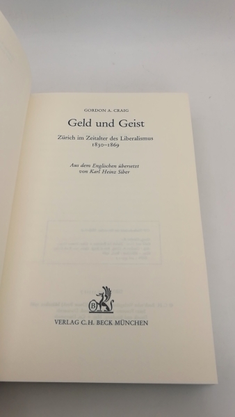 Craig, Gordon Alexander: Geld und Geist Zürich im Zeitalter des Liberalismus 1830 - 1869