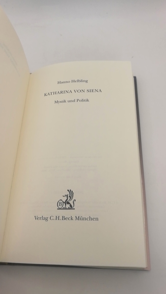 Helbling, Hanno (Verfasser): Katharina von Siena Mystik und Politik / Hanno Helbling