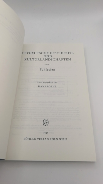 Rothe, Hans (Hrsg.): Ostdeutsche Geschichtslandschaften und Kulturlandschaften. Teil I [1] Schlesien Studien zum Deutschtum im Osten 19/I