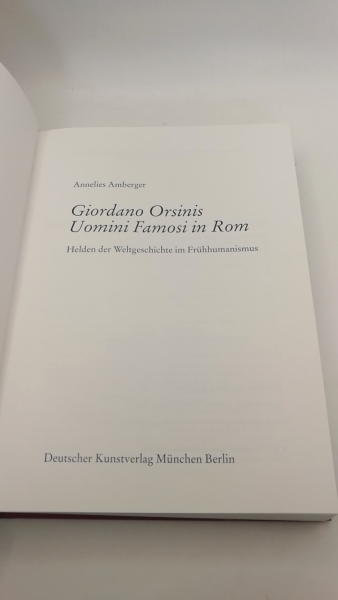 Amberger, Annelies: Giordano Orsinis Uomini Famosi in Rom Helden der Weltgeschichte im Frühhumanismus