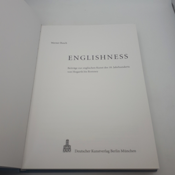 Busch, Werner: Englishness Beiträge zur englischen Kunst des 18. Jahrhunderts von Hogarth bis Romney