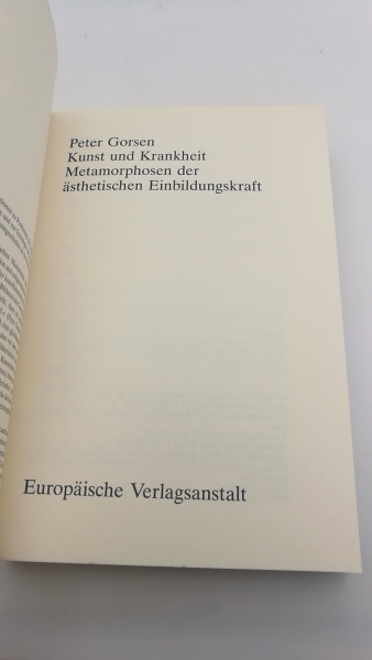 Gorsen, Peter: Kunst und Krankheit Metamorphosen der ästhetischen Einbildungskraft