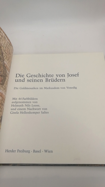 Loose, Helmuth Nils (Illustrator): Die Geschichte von Josef und seinen Brüdern D. Goldmosaiken im Markusdom von Venedig / aufgenommen von Helmuth Nils Loose. Nachw. von Gisela Hellenkemper Salies