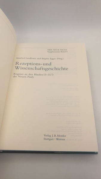 Landfester, Manfred (Herausgeber): Rezeptions- und Wissenschaftsgeschichte Register zu den Bänden 13 - 15/3 des neuen Pauly