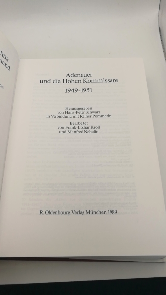 Schwarz, Hans-Peter (Hrgs.): Adenauer und die Hohen Kommissare 1949 - 1951 Akten zur auswärtigen Politik der Bundesrepublik Deutschland. Band 1