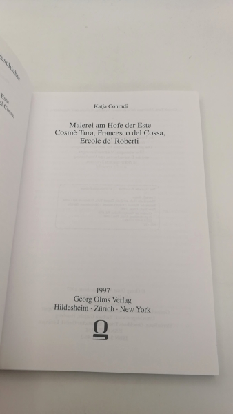 Conradi, Katja: Malerei am Hofe der Este Cosmè Tura, Francesco del Cossa, Ercole de' Roberti
