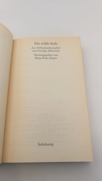 Duerr, Hans Peter (Herausgeber): Die wilde Seele Zur Ethnopsychoanalyse von Georges Devereux