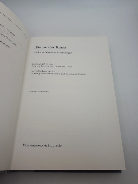 Bertsch, Markus (Herausgeber): Räume der Kunst Blicke auf Goethes Sammlungen