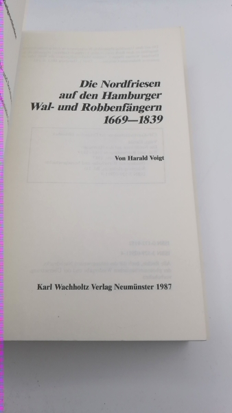 Voigt, Harald: Die Nordfriesen auf den Hamburger Wal- und Robbenfängern 1669 - 1839 