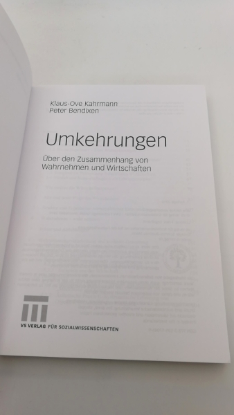 Kahrmann, Klaus-OveBendixen, Peter: Umkehrungen Über den Zusammenhang von Wahrnehmen und Wirtschaften / Klaus-Ove Kahrmann; Peter Bendixen