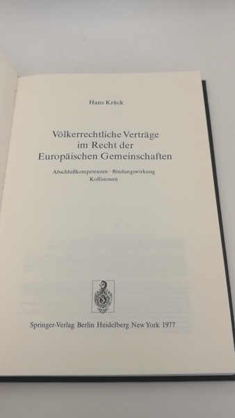 Krück, Hans: Völkerrechtliche Verträge im Recht der Europäischen Gemeinschaften Abschlusskompetenzen, Bindungswirkung, Kollisionen. Beiträge zum ausländischen öffentlichen Recht und Völkerrecht; Bd. 70