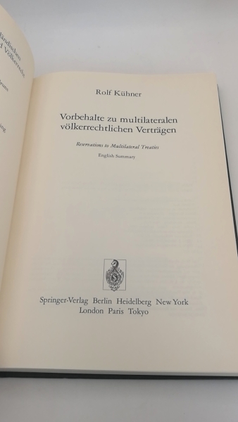 Kühner, Rolf: Vorbehalte zu multilateralen völkerrechtlichen Verträgen Beiträge zum ausländischen öffentlichen Recht und Völkerrecht; Bd. 91