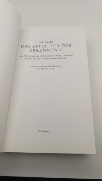 Kandel, Eric R.: Das Zeitalter der Erkenntnis Die Erforschung des Unbewussten in Kunst, Geist und Gehirn von der Wiener Moderne bis heute