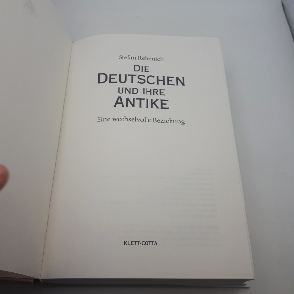 Rebenich, Stefan: Die Deutschen und ihre Antike Eine wechselvolle Beziehung