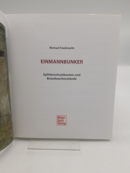 Foedrowitz, Michael: Einmannbunker Splitterschutzbauten und Brandwachenstände