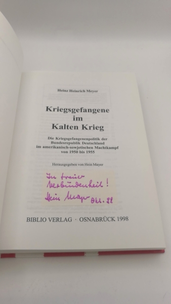 Meyer, Heinz Heinrich: Kriegsgefangene im Kalten Krieg Die Kriegsgefangenenpolitik der Bundesrepublik Deutschland im amerikanisch-sowjetischen Machtkampf von 1950 bis 1955