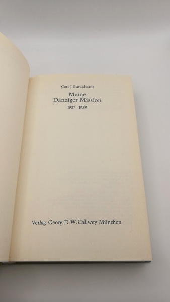 Burckhardt, Carl Jacob: Meine Danziger Mission 1937 - 1939