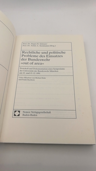 Schwarz, Jürgen [Hrsg.]: Rechtliche und politische Probleme des Einsatzes der Bundeswehr "out of area" Protokoll und Dokumentation eines Symposium der Universität der Bundeswehr München am 12. und 13.12.1991. Sicherheit und Recht; Bd. 8