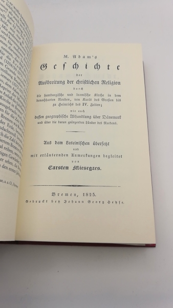 Adam, von Bremen: Bremer und Hamdburger Kirchengeschichte von 787-1072. Aufgezeichnet von Adam von Bremer Anno Domini 1076