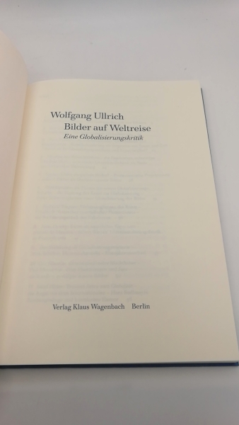 Ullrich, Wolfgang: Bilder auf Weltreise Eine Globalisierungskritik