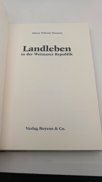 Thomsen, Johann Wilhelm (Verfasser): Landleben In der Weimarer Republik / Johann Wilhelm Thomsen