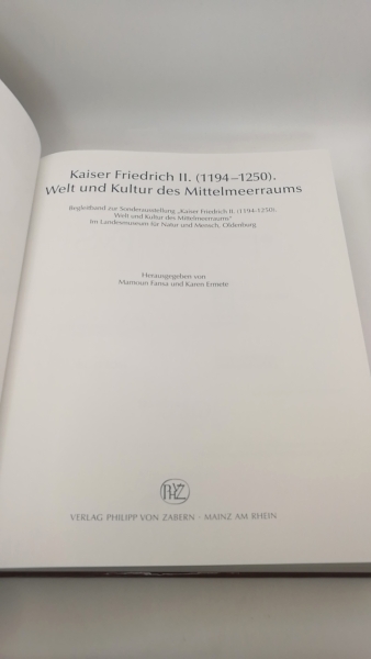 Fansa, Mamoun (Herausgeber): Kaiser Friedrich II. (1194 - 1250). Welt und Kultur des Mittelmeerraums 