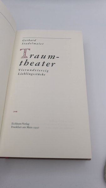 Stadelmaier, Gerhard (Verfasser): Traumtheater Vierundvierzig Lieblingsstücke. Numerierte Vorzugsausgabe. Nr. 553 (GA: 999).