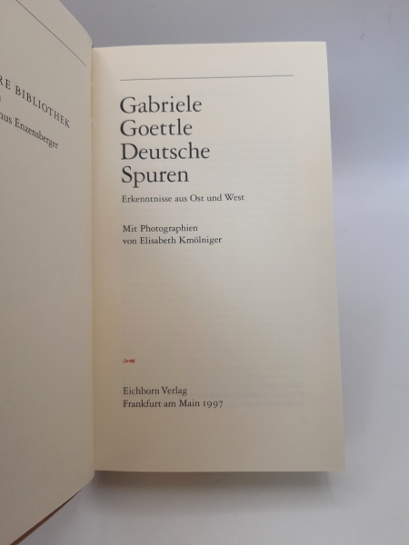 Goettle, Gabriele (Verfasser): Deutsche Spuren. Erkenntnisse aus Ost und West Mit Photographien von Elisabeth Kmölniger. Handgebundene Lederausgabe. Nr. 501 (von 999):