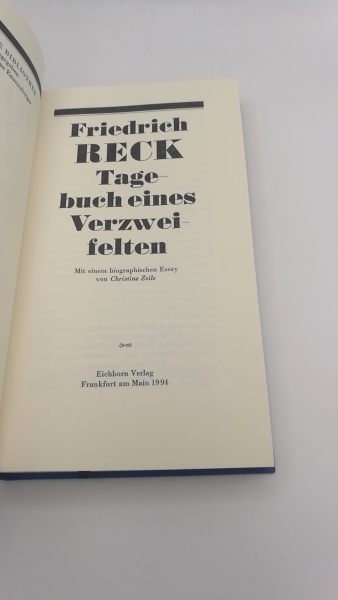 Friedrich Reck: Tagebuch eines Verzweifelten. Mit einem biographischen Essay von Christine Zeile. Vorzugsausgabe, gebunden in kobaltblaues Leder. 4. Serie der Anderen Bibliothek "AB 109–144". Schwarze, goldgeprägte Rückenschildchen.