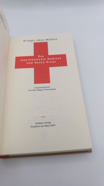 Enzensberger, Hans Magnus: Krieger ohne Waffen Das Internationale Komitee vom Roten Kreuz